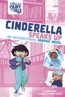 Cinderella Speaks Up: An Untraditional Graphic Novel (Hamupipőke megszólal: Egy nem hagyományos képregény) - Cinderella Speaks Up: An Untraditional Graphic Novel