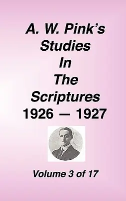 A. W. Pink tanulmányai a Szentírásról, 1926-27, 03. kötet 17-ből - A. W. Pink's Studies in the Scriptures, 1926-27, Vol. 03 of 17