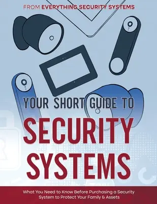 A biztonsági rendszerek rövid útmutatója - Your Short Guide to Security Systems