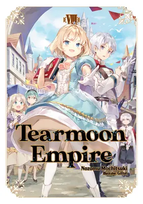 Könnyhold Birodalom: kötet - Tearmoon Empire: Volume 8