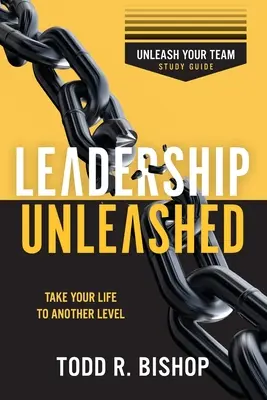 Leadership Unleashed: Unleash Your Team - Tanulmányi útmutató - Leadership Unleashed: Unleash Your Team - Study Guide