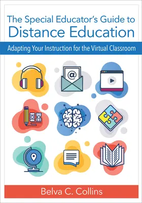 A gyógypedagógus útmutatója a távoktatáshoz: A virtuális osztályteremhez igazított oktatás - The Special Educator's Guide to Distance Education: Adapting Your Instruction for the Virtual Classroom