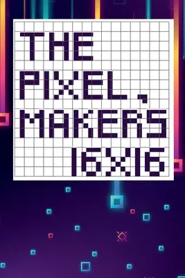A pixelkészítő 16X16-os képregénye - The pixel maker's 16X16