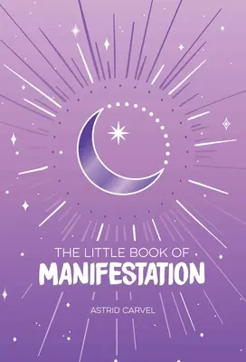 A megnyilvánulás kis könyve - The Little Book of Manifestation