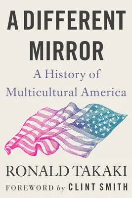 A Different Mirror: A multikulturális Amerika története - A Different Mirror: A History of Multicultural America