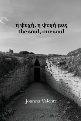 η ψυχή, η ψυχή μας a lélek, a mi lelkünk - η ψυχή, η ψυχή μας the soul, our soul