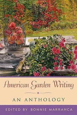 Americká zahradní tvorba: Antologie: rozšířené vydání - American Garden Writing: An Anthology, Expanded Edition
