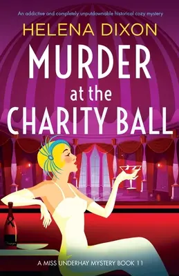 Gyilkosság a jótékonysági bálon: Egy addiktív és teljesen letehetetlen történelmi krimi. - Murder at the Charity Ball: An addictive and completely unputdownable historical cozy mystery