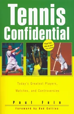 Tennis Confidential: Napjaink legnagyobb játékosai, mérkőzései és vitái - Tennis Confidential: Today's Greatest Players, Matches, and Controversies