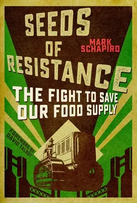 Az ellenállás magjai: Az élelmiszerváltozatosságért folytatott küzdelem az éghajlat által feldúlt bolygónkon - Seeds of Resistance: The Fight for Food Diversity on Our Climate-Ravaged Planet