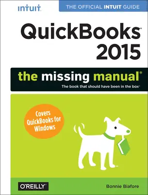 QuickBooks 2015: A hiányzó kézikönyv: A hivatalos Intuit útmutató a QuickBooks 2015-höz - QuickBooks 2015: The Missing Manual: The Official Intuit Guide to QuickBooks 2015