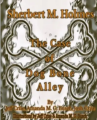Sherbert M. Holmes: A kutyacsont sikátor esete - Sherbert M. Holmes The Case of Dog Bone Alley