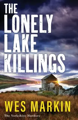 The Lonely Lake Killings