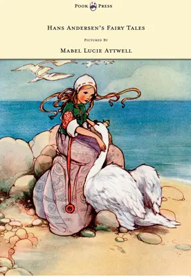 Hans Andersen meséi - Mabel Lucie Attwell képében - Hans Andersen's Fairy Tales - Pictured By Mabel Lucie Attwell