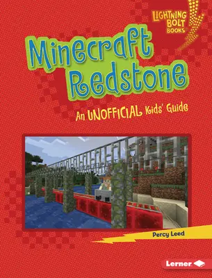 Minecraft Redstone: Minecraft: Egy nem hivatalos gyerekkalauz - Minecraft Redstone: An Unofficial Kids' Guide