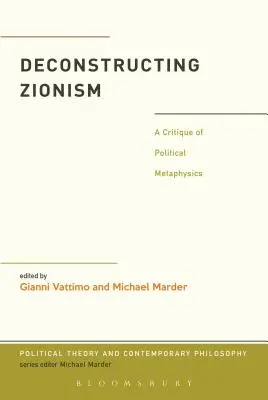 A cionizmus dekonstrukciója: A politikai metafizika kritikája - Deconstructing Zionism: A Critique of Political Metaphysics