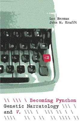 Becoming Pynchon: Genetikai narratológia és V. - Becoming Pynchon: Genetic Narratology and V.