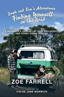 Daph és Ern kalandjai Önkeresés az úton: Egy kezdő önfelfedező útja... és más vicces történetek. - Daph and Ern's Adventures Finding Yourself on the Road: A Beginner's Journey of Self-Discovery... and Other Funny Stories.