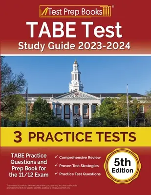 TABE teszt tanulmányi útmutató 2023-2024: TABE Practice Questions and Prep Book for the 11/12 Exam [5. kiadás] - TABE Test Study Guide 2023-2024: TABE Practice Questions and Prep Book for the 11/12 Exam [5th Edition]