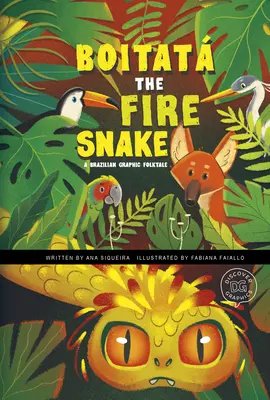 Boitatá a tűzkígyó: A Brazilian Graphic Folktale - Boitat the Fire Snake: A Brazilian Graphic Folktale