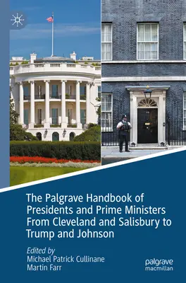 Az elnökök és miniszterelnökök Palgrave-kézikönyve Clevelandtől és Salisburytől Trumpig és Johnsonig - The Palgrave Handbook of Presidents and Prime Ministers from Cleveland and Salisbury to Trump and Johnson