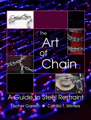 A lánc művészete: A Guide to Steel Restraint - The Art of Chain: A Guide to Steel Restraint