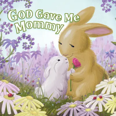 Isten adott nekem anyut - God Gave Me Mommy