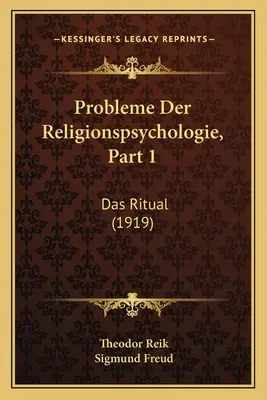 Probleme Der Religionspsychologie, 1. rész: A rituálé (1919) - Probleme Der Religionspsychologie, Part 1: Das Ritual (1919)