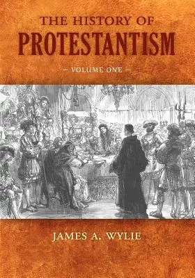 A protestantizmus története: Első kötet - The History of Protestantism: Volume One