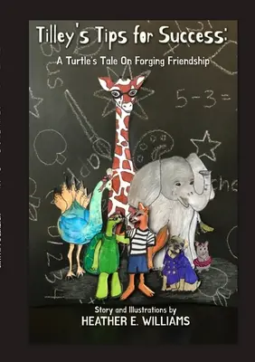 Tilley tippjei a sikerhez: Egy teknős meséje a barátság kialakításáról - Tilley's Tips for Success: A Turtle's Tale On Forging Friendship