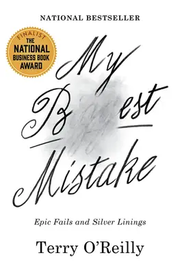 A legjobb hibám: Epic Fails and Silver Linings - My Best Mistake: Epic Fails and Silver Linings