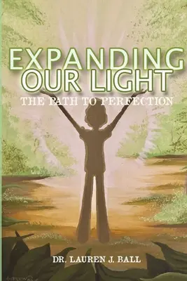 Expanding Our Light: A tökéletességhez vezető út - Expanding Our Light: The Path to Perfection