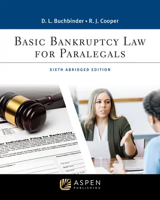 Alapvető csődtörvény paralegálisok számára: Rövidített - Basic Bankruptcy Law for Paralegals: Abridged