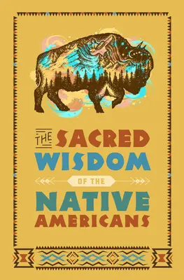 Az amerikai őslakosok szent bölcsessége - The Sacred Wisdom of the Native Americans