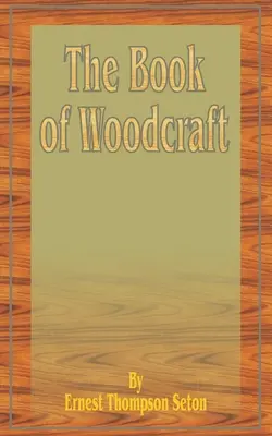 A fakitermelés könyve - The Book of Woodcraft