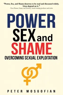 Hatalom, szex és szégyen: A szexuális kizsákmányolás leküzdése - Power Sex and Shame: Overcoming Sexual Exploitation