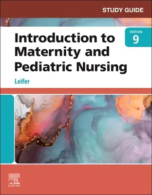 Tanulmányi útmutató a Bevezetés a szülészeti és gyermekgyógyászati ápoláshoz - Study Guide for Introduction to Maternity and Pediatric Nursing