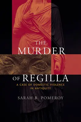 Regilla meggyilkolása: A családon belüli erőszak esete az ókorban - Murder of Regilla: A Case of Domestic Violence in Antiquity