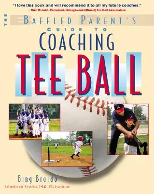 A tanácstalan szülő útmutatója az edzői tee ballhoz - The Baffled Parent's Guide to Coaching Tee Ball