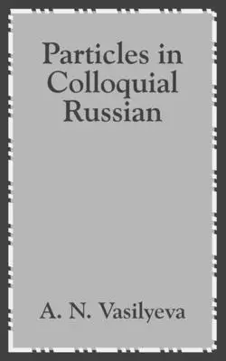 Részecskék a köznyelvi oroszban - Particles in Colloquial Russian