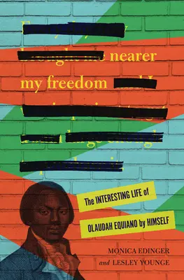 Közelebb a szabadságomhoz: Olaudah Equiano érdekes élete saját maga által - Nearer My Freedom: The Interesting Life of Olaudah Equiano by Himself