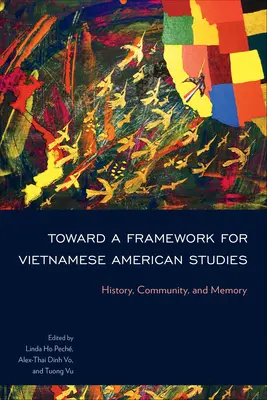 A vietnami-amerikai tanulmányok kerete felé: History, Community, and Memory (Történelem, közösség és emlékezet) - Toward a Framework for Vietnamese American Studies: History, Community, and Memory