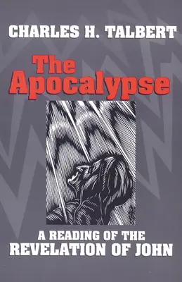 Az Apokalipszis: János Jelenések könyvének olvasása - The Apocalypse: A Reading of the Revelation of John