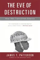 Předvečer zkázy: Jak rok 1965 změnil Ameriku - The Eve of Destruction: How 1965 Transformed America