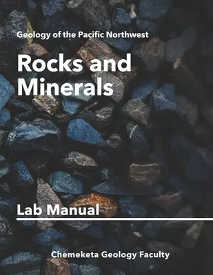 Kőzetek és ásványok: Geológia laboratóriumi kézikönyv - Rocks and Minerals: Geology Lab Manual