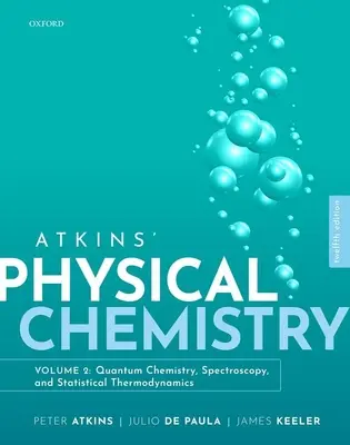 Atkins Fizikai kémia V2 12e - Atkins Physical Chemistry V2 12e