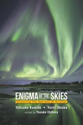 Az égbolt rejtélye: A sarki fény titkainak feltárása - Enigma of the Skies: Unveiling the Secrets of Auroras