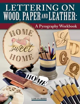 Betűírás fára, papírra és bőrre: A Pyrography Workbook - Lettering on Wood, Paper, and Leather: A Pyrography Workbook