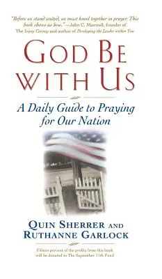 Isten legyen velünk: Napi útmutató a nemzetünkért való imádkozáshoz - God Be with Us: A Daily Guide to Praying for Our Nation