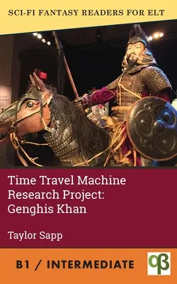 Időutazó gép kutatási projekt: Dzsingisz kán - Time Travel Machine Research Project: Genghis Khan